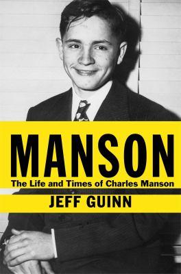 Manson : the life and times of Charles Manson /