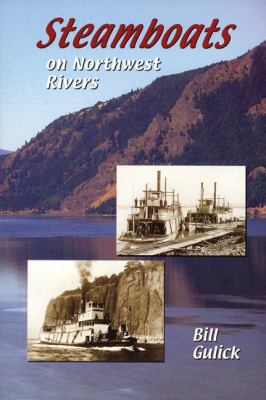 Steamboats on Northwest rivers : before the dams /