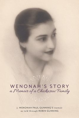 Wenonah's story : a memoir of a Chickasaw family /