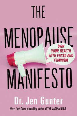 The menopause manifesto : own your health with facts and feminism /