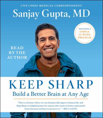Keep sharp [compact disc, unabridged] : how to build a better brain at any age /