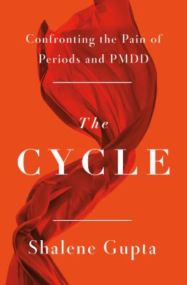 The cycle : confronting the pain of periods and PMDD /