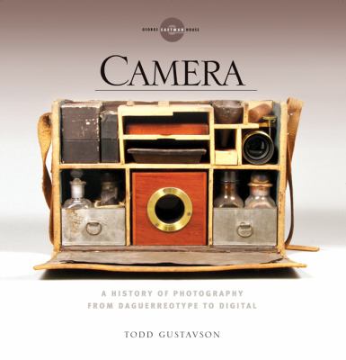 Camera : a history of photography from daguerreotype to digital /