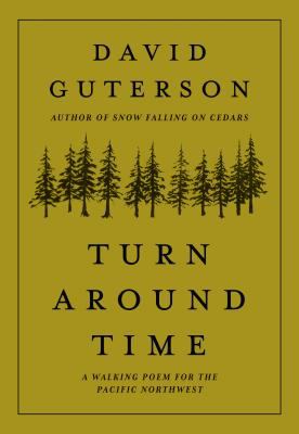 Turn around time : a walking poem for the Pacific Northwest /