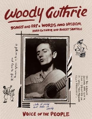 Woody Guthrie : songs and art * words and wisdom /