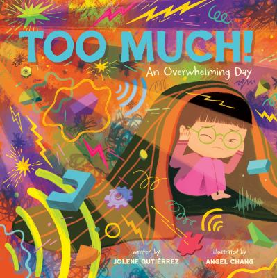 Too much! : an overwhelming day /