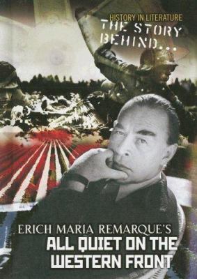 The story behind-- Erich Maria Remarque's All quiet on the western front /