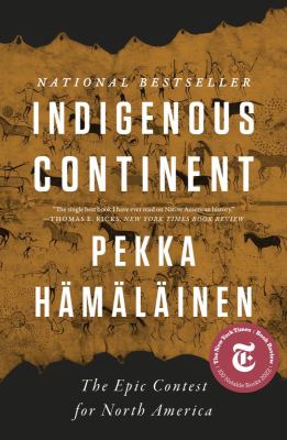 Indigenous continent : the epic contest for North America /