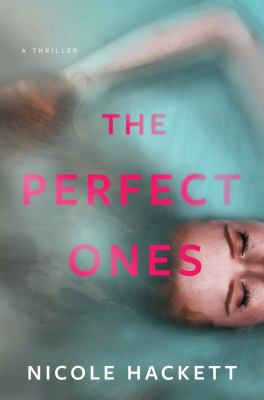 The perfect ones : a thriller /