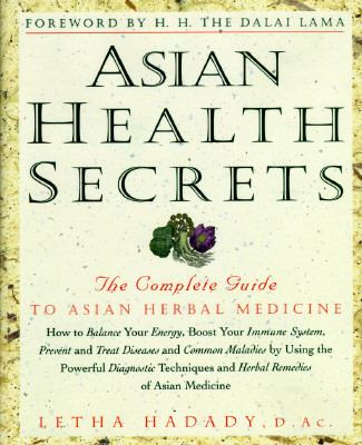 Asian health secrets : the complete guide to Asian herbal medicine /