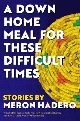 A down home meal for these difficult times : stories /