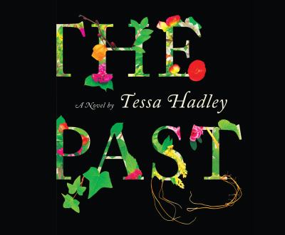The past [compact disc, unabridged] : a novel /