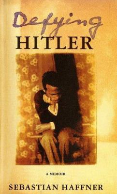 Defying Hitler : a memoir /