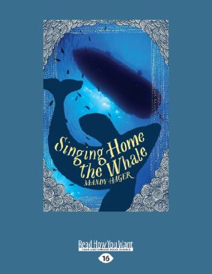 Singing home the whale [large type] /