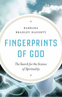 Fingerprints of God : the search for the science of spirituality /