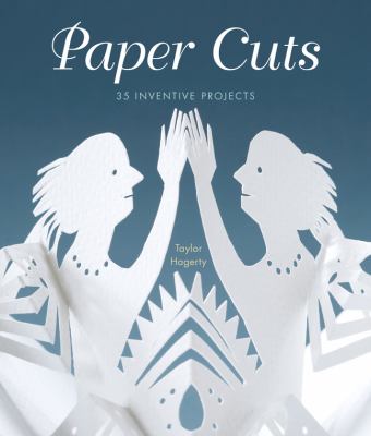 Paper cuts : 35 inventive projects /
