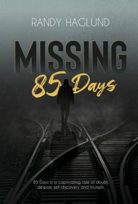 Missing 85 days : based on the diary of an amnesiac /
