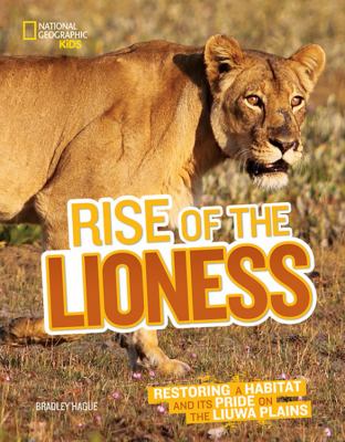Rise of the lioness : restoring a habitat and its pride on the Liuwa Plains /