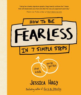 How to be fearless : in 7 simple steps /