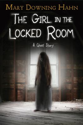 The girl in the locked room : a ghost story /