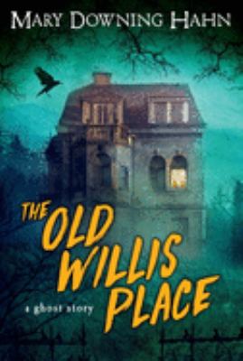 The old Willis place : a ghost story /