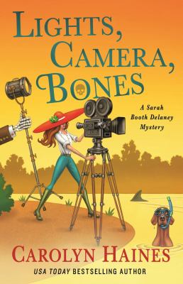Lights, camera, bones / Carolyn Haines.