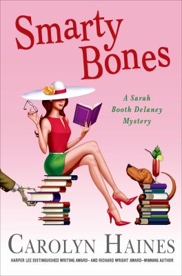 Smarty bones : a Sarah Booth Delaney Mystery /