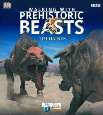Walking with beasts : a prehistoric safari /