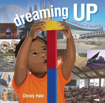 Dreaming up : a celebration of building /