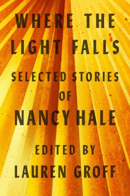 Where the light falls : selected stories of Nancy Hale /