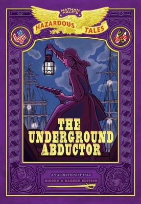 The underground abductor : an abolitionist tale /