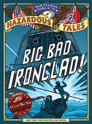 Big bad ironclad! : a Civil War steamship showdown /