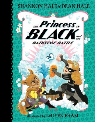 The Princess in Black and the bathtime battle /