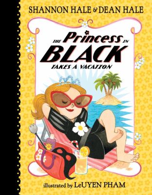The Princess in Black takes a vacation /