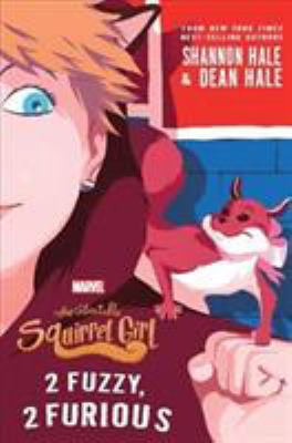 The unbeatable Squirrel Girl : 2 fuzzy, 2 furious /