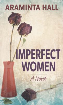Imperfect Women : [large type] a novel /