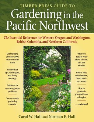 Timber Press guide to gardening in the Pacific Northwest /