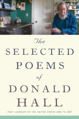 The selected poems of Donald Hall.