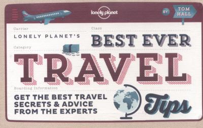 Lonely Planet's Best ever travel tips : get the best travel secrets & advice from the experts /