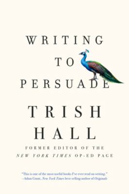 Writing to persuade : how to bring people over to your side /