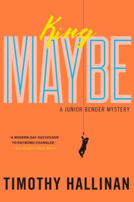 King maybe : a Junior Bender mystery /