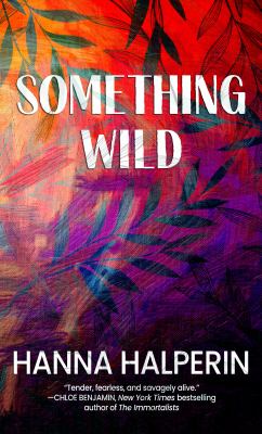 Something wild : [large type] a novel /