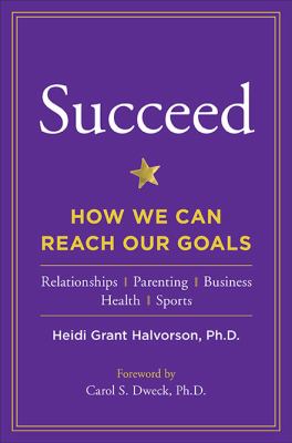Succeed : how we can reach our goals /