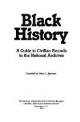 Black history : a guide to civilian records in the National Archives /