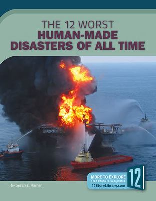 The 12 worst human-made disasters of all time /
