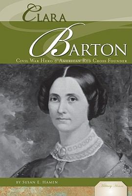 Clara Barton : Civil War hero & American Red Cross founder /