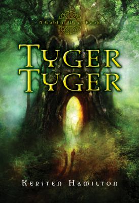 Tyger tyger : a goblin wars book /