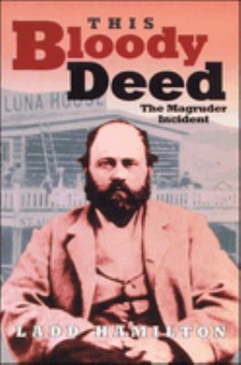 This bloody deed : the Magruder incident /