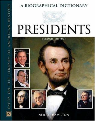 Presidents : a biographical dictionary /