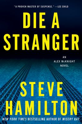 Die a stranger : an Alex McKnight novel /